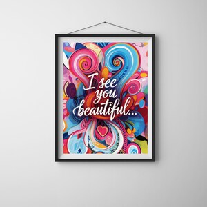 I See You Beautiful Wall Art Print – Inspirational Quote, Motivational Digital Download, Positive Affirmation Poster, Home Office Decor
