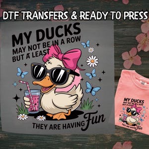 Ducks Not in a Row DTF, Cute Unhinged Duck DTF Transfer Ready For Press, Funny Animal DTF, Dtf Prints, Ready To Press, Direct To Film