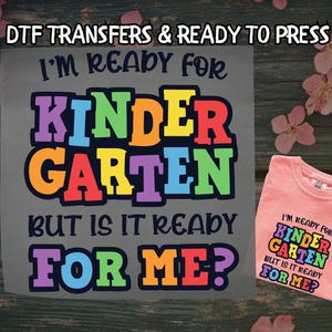 Back To School DTF, I&#39;m Ready For Kindergarten DTF Transfer Ready For Press, Teacher Life DTF, Dtf Prints, Ready To Press, Direct To Film