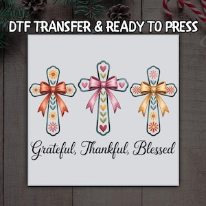Grateful Thankful Blessed DTF, Christian Floral Cross DTF Transfer Ready For Press, Religious, Dtf Prints, Ready To Press, Direct To Film