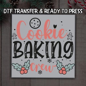 Cookie Baking Crew DTF, Christmas Cookie DTF Transfer Ready For Press, Holiday Baking DTF, Dtf Prints, Ready To Press, Direct To Film