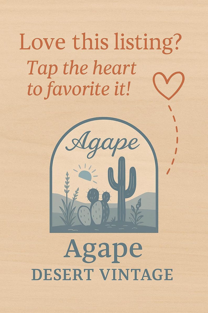 May include: A wooden sign with the text "Love this listing? Tap the heart to favorite it!" in orange-red. Below is a blue arched design with a cactus and the word "Agape". The words "Agape Desert Vintage" are below the design.