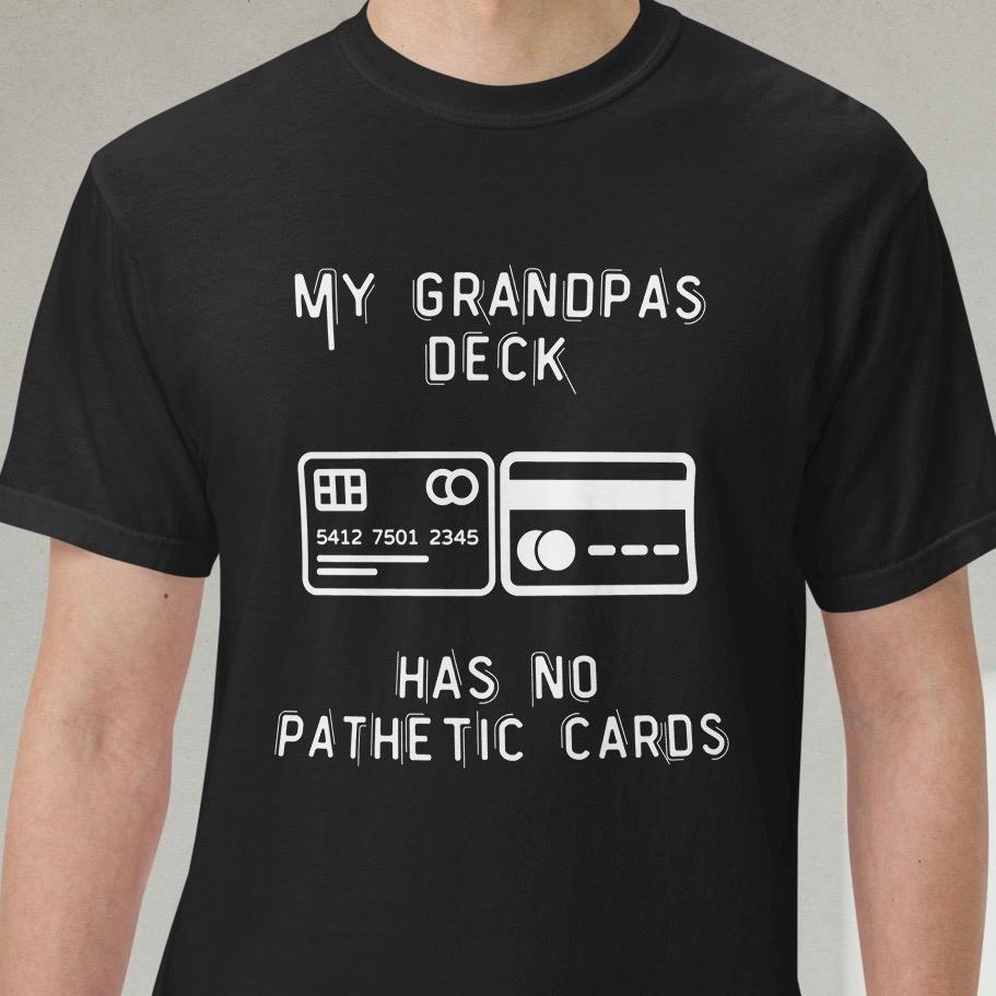 My Grandpa's Deck Shirt - Funny YuGiOh Meme Tee - Trading Card Game Parody Shirt - Duelist Gamer Gift - Nerdy Card Collector T-Shirt My Grandpa's Deck Shirt - Funny YuGiOh Meme Tee - Trading Card Game Parody Shirt - Duelist Gamer Gift - Nerdy Card Collector T-Shirt
