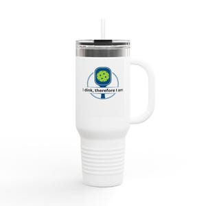 Pickleball Insulated Travel Mug, 40oz - &quot;I Dink Therefore I Am&quot;; Gift for Pickleball Players, Dink Enthusiasts, Sports Fans, Funny