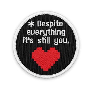 Despite Everything It's Still You Patch: Sew-On, Iron-On, or Velcro