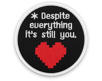 Despite Everything It's Still You Patch: Sew-On, Iron-On, or Velcro