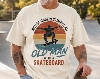 Camiseta "Nunca Subestime um Velho com um Skate" - Presente Vintage para Skatistas