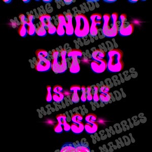 I may be a handful png, skeleton heart, digital file, shirt design