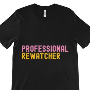 Professional Rewatcher T-Shirt | Funny TV Show Lover Tee | Binge Watcher Gift | Retro Graphic Shirt for Series Addicts | TV Fan Apparel