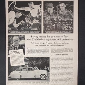 May include: A vintage black and white Studebaker advertisement featuring photographs of engineers and craftsmen at work, a portrait of a car owner, and a sedan. The text includes the headline Saving money for you comes first with Studebaker engineers and craftsmen.