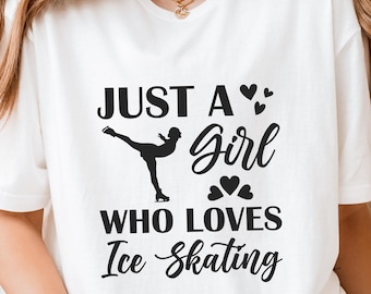 Maglietta Just a Girl Who Loves Ice Skating / Maglietta da pattinaggio artistico per ragazze e donne / Regalo per pattinatrice sul ghiaccio / Maglietta per amanti del pattinaggio