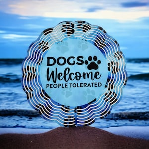 Dogs Welcome People Tolerated Wind Spinner Yard Art Garden Art Colorful House Warming gift Pet lover Dog Mom