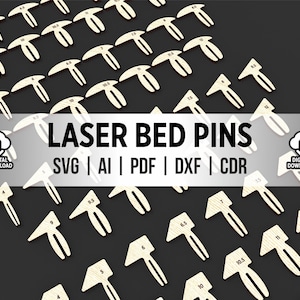 Puede incluir: Una colección de clavijas de cama láser de madera de color claro, cada una etiquetada con un número, dispuestas sobre una superficie gris oscuro. El texto "LASER BED PINS" se muestra con opciones de formato de archivo: SVG, AI, PDF, DXF y CDR. También hay un icono de descarga digital.