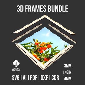 May include: A digital download graphic showcasing a 3D frames bundle. The image displays a square frame with a view of orange fruits on a tree. The text includes "3D FRAMES BUNDLE", "DIGITAL DOWNLOAD", and file format options: SVG, AI, PDF, DXF, CDR. Measurements are 3mm, 3.18mm, and 4mm.