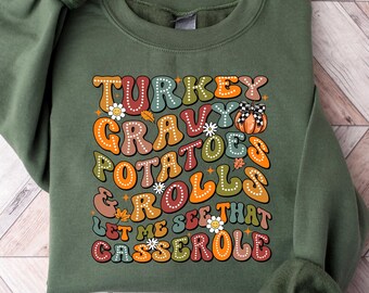 Turkey Gravy Potatoes And Rolls Let Me See That Casserole Shirt, Thanksgiving Sweatshirt, Thanksgiving Dinner, Fall T-shirts Turkey Season