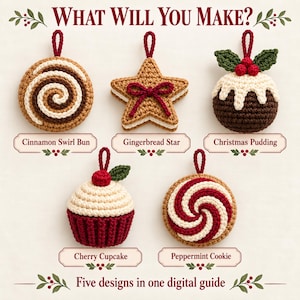 May include: Five crochet ornaments featuring a cinnamon swirl bun, gingerbread star, Christmas pudding, cherry cupcake, and peppermint cookie. The text reads What Will You Make? and Five designs in one digital guide with labels for each item.