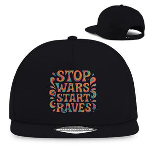 May include: Black flat-brimmed baseball cap with the text "STOP WARS START RAVES" in colorful, psychedelic lettering. The cap has a classic snapback closure and a curved brim. The design features a retro, groovy style.