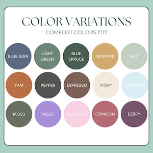 May include: A color chart titled "COLOR VARIATIONS" with the text "COMFORT COLORS 1717". The chart displays 15 circular color swatches, including shades like Blue Jean, Light Green, Mustard, and Crimson. The background is a soft teal.