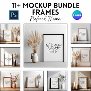 May include: A mockup bundle featuring frames with a natural theme. The image includes frames with the text "Your Design Here", pampas grass, and a vase. The text "11+ Mockup Bundle Frames Natural Theme" is at the top.