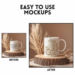 May include: White ceramic mug with a gold floral design, displayed on a wooden slice. The image shows a before and after comparison, with the text "EASY TO USE MOCKUPS" at the top. The mug on the right has a detailed floral pattern.