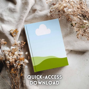 May include: A hardcover notebook with a sky-themed cover featuring a white cloud and green rolling hills. The notebook is set against a neutral background with dried flowers and the text "QUICK-ACCESS DOWNLOAD".