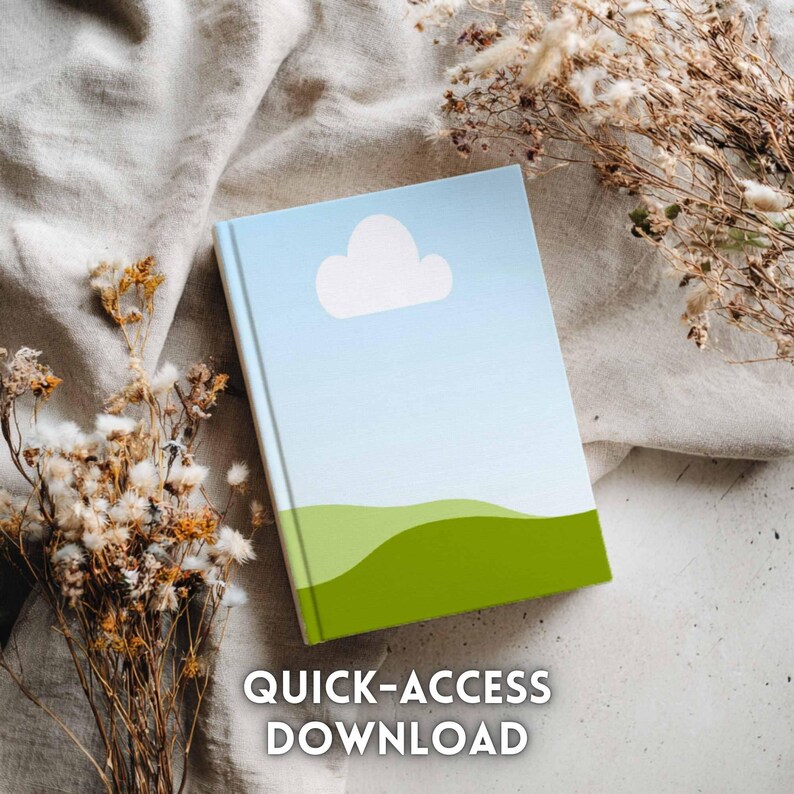 May include: A hardcover notebook with a sky-themed cover featuring a white cloud and green rolling hills. The notebook is set against a neutral background with dried flowers and the text "QUICK-ACCESS DOWNLOAD".
