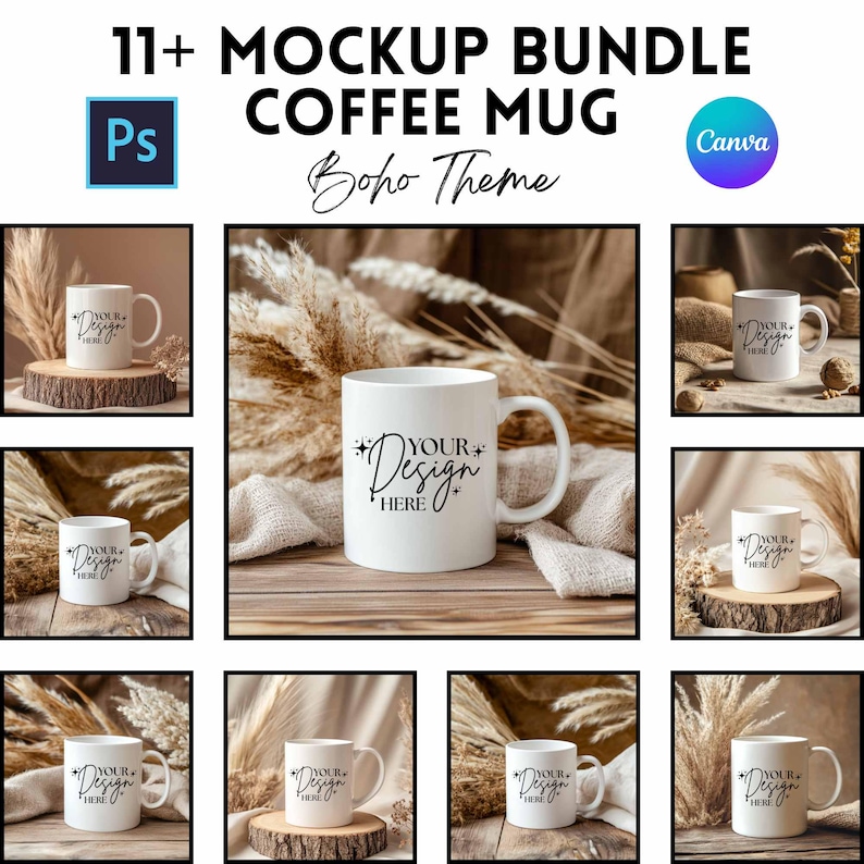 May include: A white coffee mug with the text "YOUR DESIGN HERE" is displayed in multiple settings, including on a wooden surface and against a backdrop of dried plants. The image is part of a mockup bundle with a Boho theme.