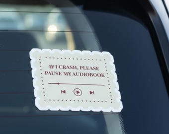 Funny Book Lover Car Decal | If I Crash Please Pause My Audiobook Sticker | Reader Humor Vinyl Sticker | Audiobook Gift for Bookworms