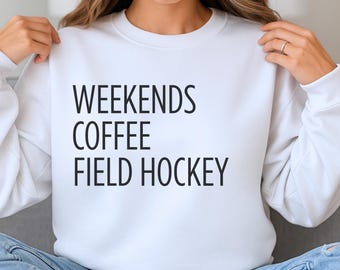 Felpa da hockey su prato Weekends Coffee / Maglione sportivo autunnale / Felpa girocollo con estetica da atleta / Regalo per gli amanti dell'hockey su prato / Abbigliamento di squadra