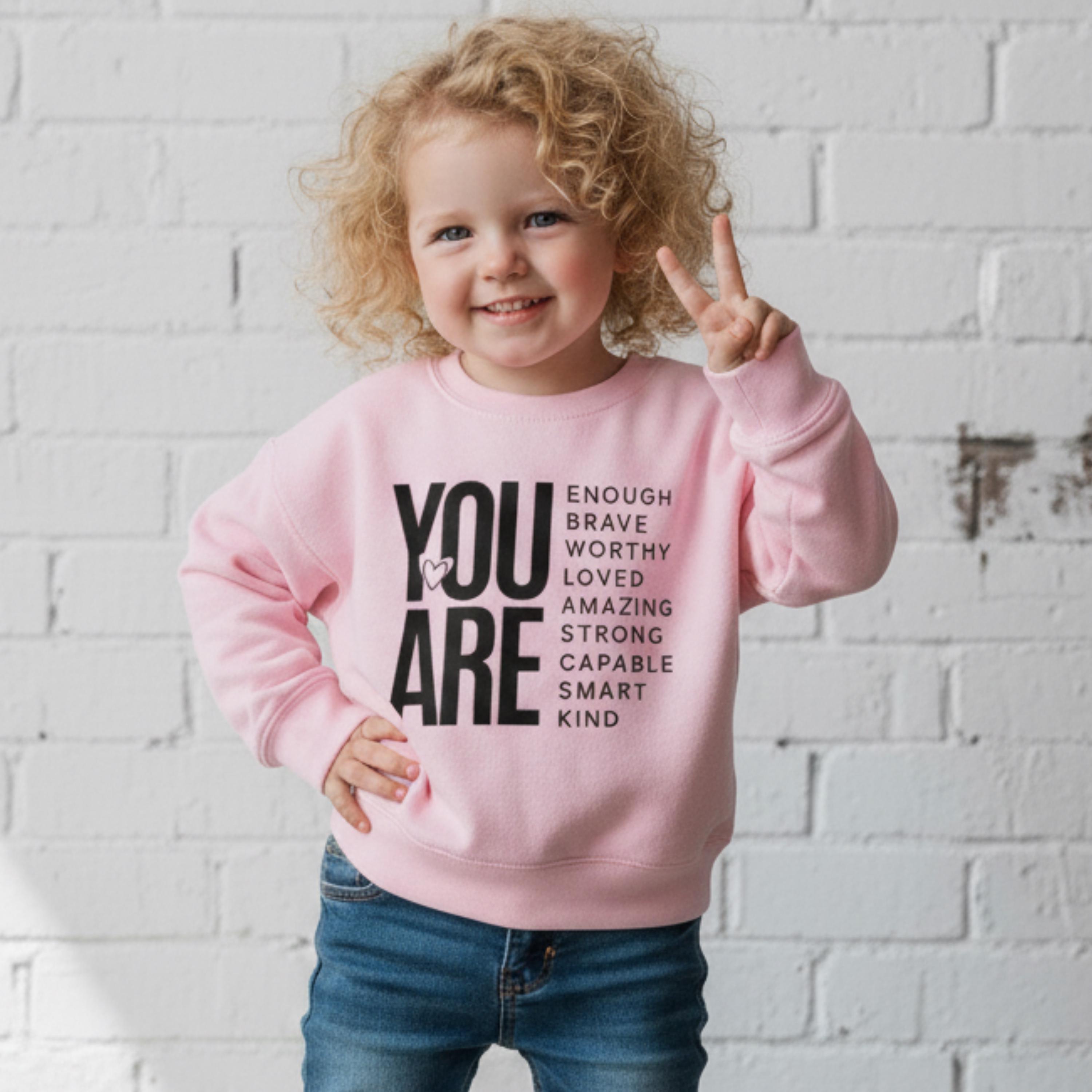 You Are Enough Brave Worthy Loved Amazing Strong Capable Smart Kind Toddler Sweatshirt Positive Affirmation Kids Crewneck Empowered Kids