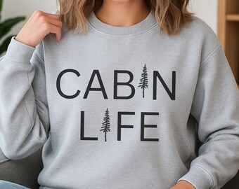 Cabin Life Sweatshirt | Cozy Outdoor Crewneck | Rustic Cabin Pullover | Nature Lover Gift | Trees Replace the I Design | Adventure Sweater