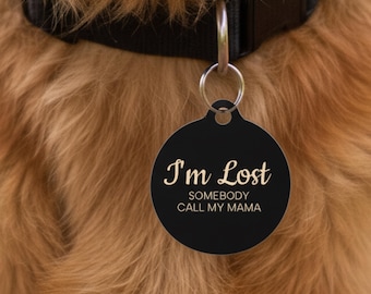 Ich bin verloren jemand rufen meine Mama Hundemarke an | Lustige personalisierte Haustiermarke | Personalisierte Plakette für Hunde & Katzen | Beidseitig gravierte ID-Anhänger
