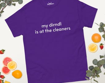 T-shirt drôle de l'Oktoberfest : T-shirt bavarois « Mon dirndl est chez le nettoyeur »