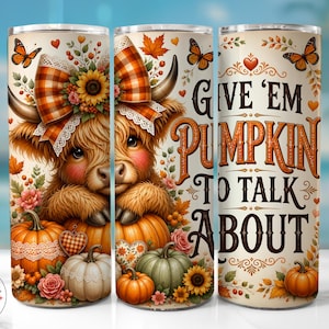 Herfst 20oz Png Koe Tumbler Wrap | 30oz recht taps toelopend | Give Em Pumpkin To Talk About Zonnebloem Highland Cow Autumn magere beker