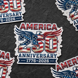 a collection of stickers celebrating the 50th anniversary of the United States. The stickers feature the American flag and the text "AMERICA 250 ANNIVERSARY 1776-2026".