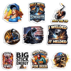 May include: A collection of colorful stickers featuring welding themes. Designs include a woman with a welding helmet, a welder with the American flag, and text like "Melt Metal", "Just the Tip", and "Will Weld For Beer".