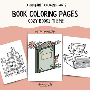May include: Three printable coloring pages with a cozy books theme. The pages feature line art illustrations of books, a teacup, and floral elements. The text includes "Book Coloring Pages" and "Instant Download."