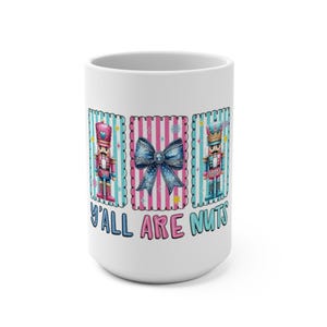 Nutcracker Trio with Bow Mug | Y'all Are Nuts holiday coffee mug