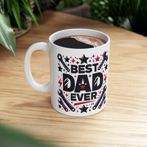 Best Dad Ever Ceramic Mug - Fun Gift for Father&#39;s Day, Birthday, Home Office Decor, Dads, Coffee Lovers, DIY Enthusiasts
