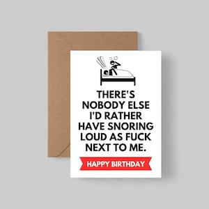 Tarjeta de cumpleaños divertida para mi pareja: "No hay nadie más que prefiera tener roncando a mi lado".