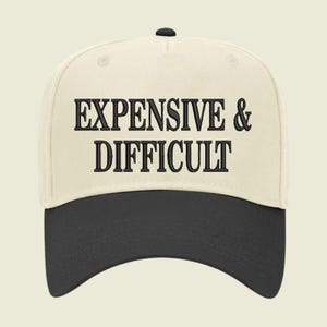 Expensive & Difficult Cap for Women, Funny Embroidered Trucker Hat, Sarcastic Mom Gift, Mother’s Day Gift Idea, Mama Baseball Cap, Wife Hat