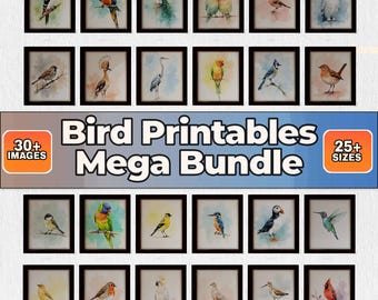 May include: A collection of framed bird prints, featuring various species in watercolor style. The prints are displayed in black frames, with the text "Bird Printables Mega Bundle" and "30+ Images" and "25+ Sizes".