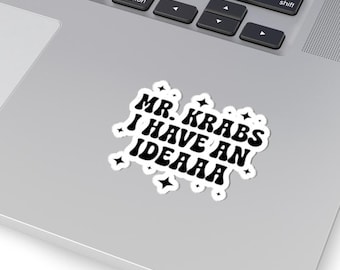 Mr. Krabs I have an Idea Funny Sponge bob Quote Meme Sticker