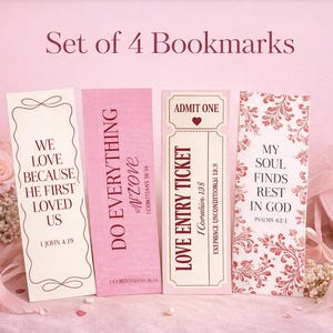May include: Set of four bookmarks with inspirational quotes. The bookmarks are in shades of pink and cream, with floral and ticket designs. Text includes "We Love Because He First Loved Us" and "Do Everything in Love."