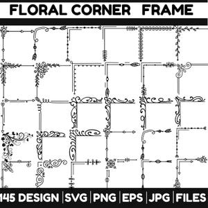 May include: Black and white digital design elements featuring floral corner frames. The image includes the text "FLORAL CORNER FRAME" and "145 DESIGN | SVG | PNG | EPS | JPG | FILES". The frames vary in style, with decorative borders and flourishes.