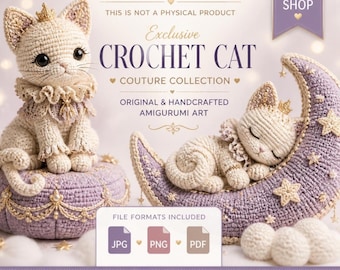 May include: A digital download featuring two cream-colored crochet cats. One cat sits on a lavender cushion, the other sleeps on a lavender crescent moon. Text includes DIGITAL DOWNLOAD, EXCLUSIVE CROCHET CAT, COUTURE COLLECTION, and FILE FORMATS INCLUDED JPG PNG PDF.