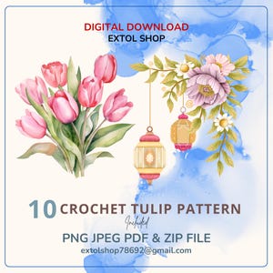 Può includere: Un grafico in download digitale che presenta un bouquet di tulipani rosa, una composizione floreale con lanterne sospese e il testo: DIGITAL DOWNLOAD EXTOL SHOP 10 CROCHET TULIP PATTERN Included PNG JPEG PDF & ZIP FILE extolshop78692@gmail.com.