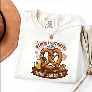 Funny Soft Pretzel T-Shirt – 'If I Were a Pretzel I'd Call In Sick' Food Humor Tee for Twisted Lovers
