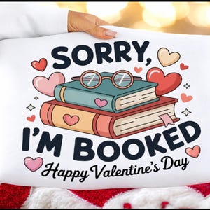Sorry I'm Booked bookstack T-Shirt | Valentine's Day reading graphic tee