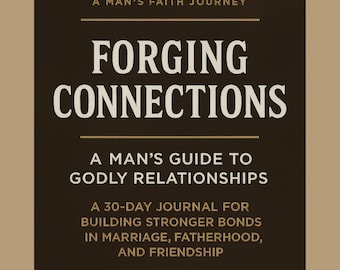 Forjando Conexiones: Diario de Relaciones Cristianas para Hombres / Devocional de 30 días / Matrimonio, Paternidad, Amistad / Descarga digital